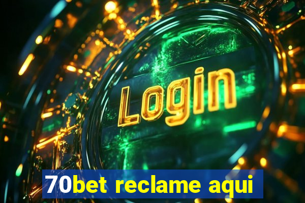 70bet reclame aqui